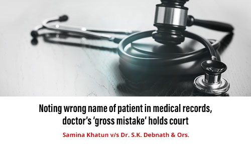Noting wrong name of patient in medical records, doctor’s ‘gross mistake’ holds court